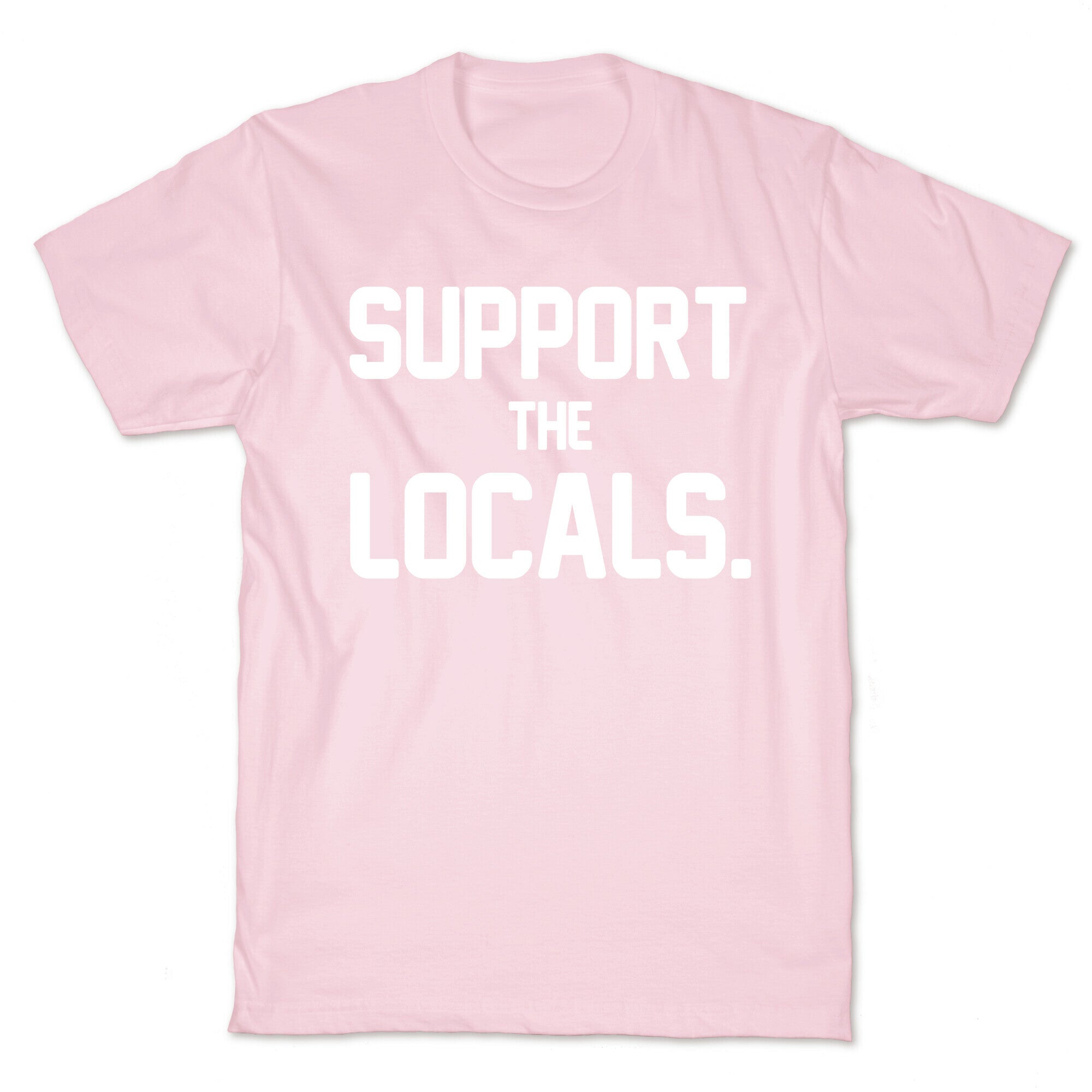 Support the Locals T-Shirt